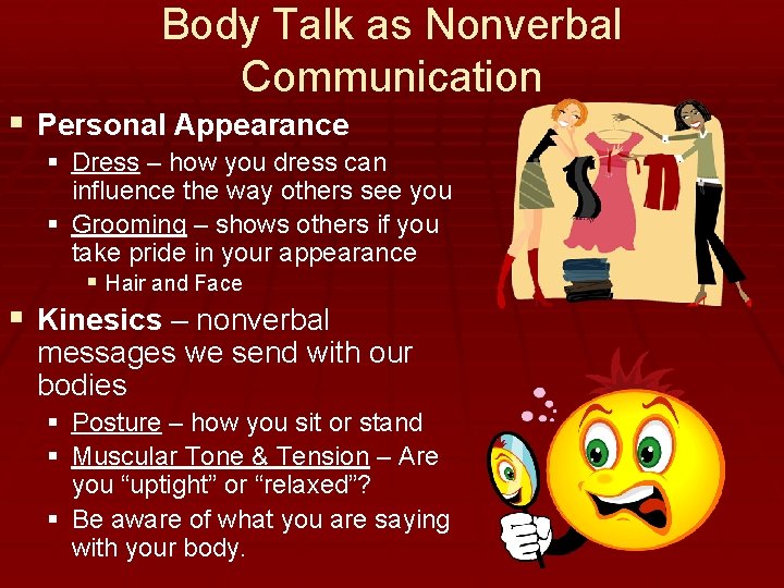 Body Talk as Nonverbal Communication § Personal Appearance § Dress – how you dress