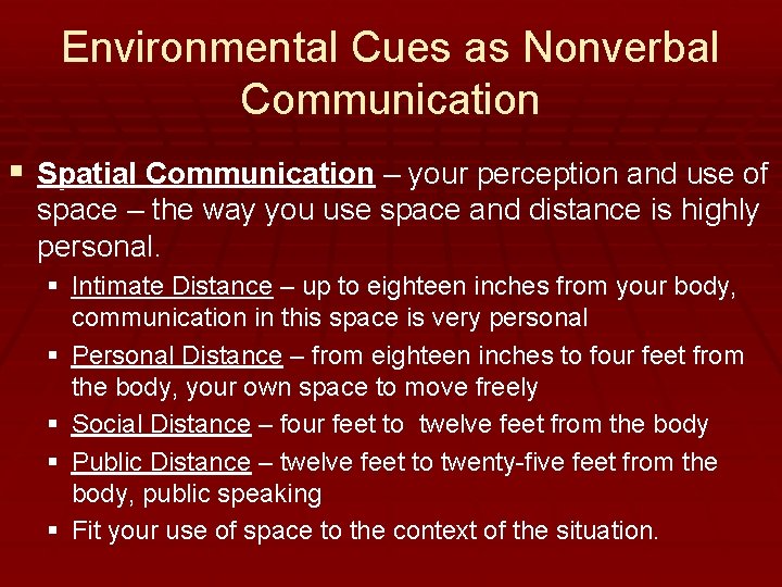 Environmental Cues as Nonverbal Communication § Spatial Communication – your perception and use of