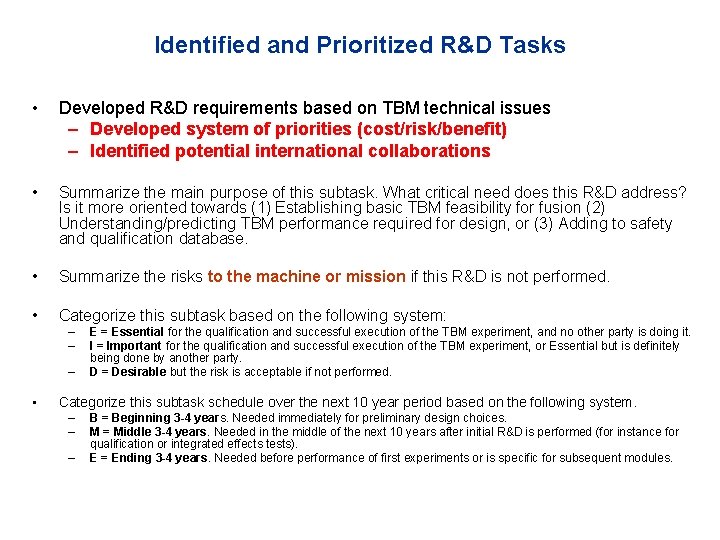 Identified and Prioritized R&D Tasks • Developed R&D requirements based on TBM technical issues