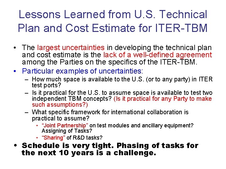 Lessons Learned from U. S. Technical Plan and Cost Estimate for ITER-TBM • The