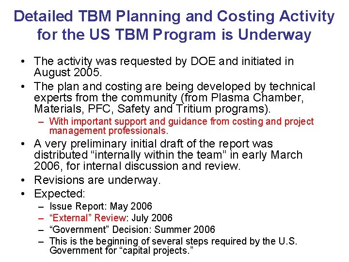 Detailed TBM Planning and Costing Activity for the US TBM Program is Underway •