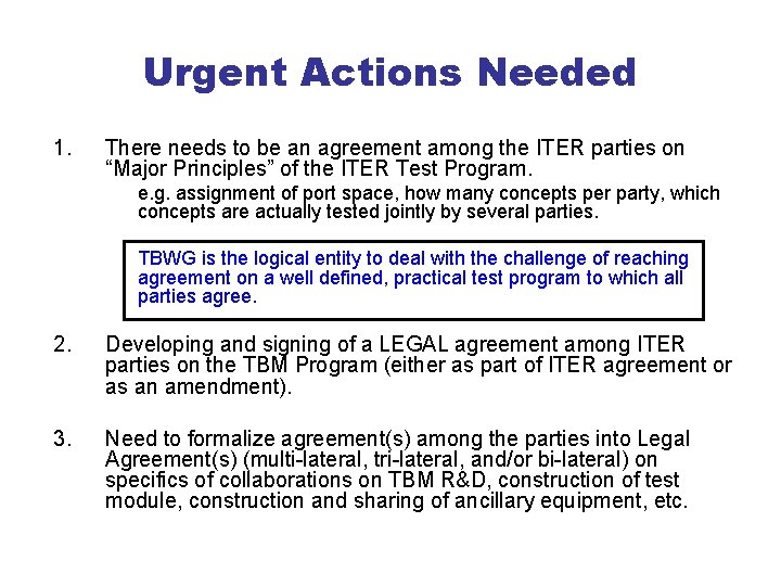 Urgent Actions Needed 1. There needs to be an agreement among the ITER parties