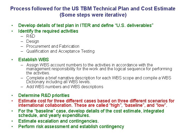 Process followed for the US TBM Technical Plan and Cost Estimate (Some steps were