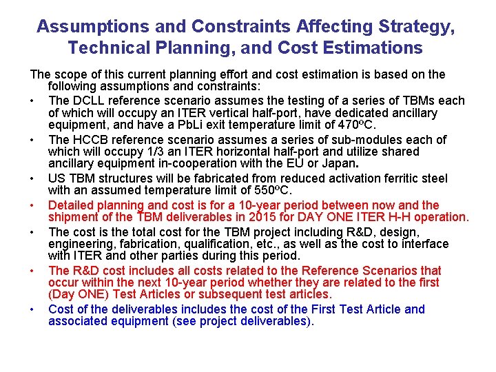 Assumptions and Constraints Affecting Strategy, Technical Planning, and Cost Estimations The scope of this