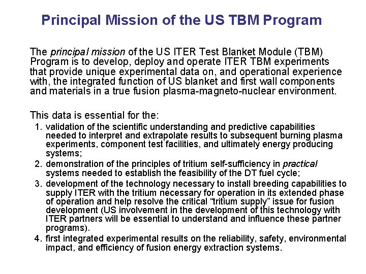 Principal Mission of the US TBM Program The principal mission of the US ITER