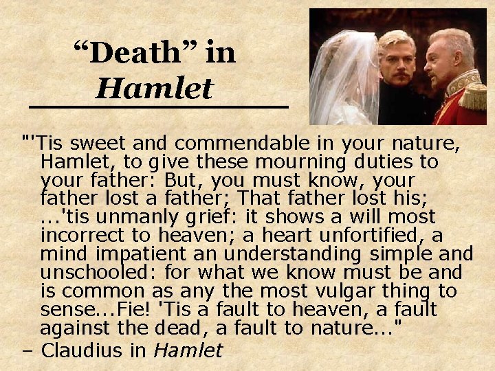 “Death” in Hamlet "'Tis sweet and commendable in your nature, Hamlet, to give these