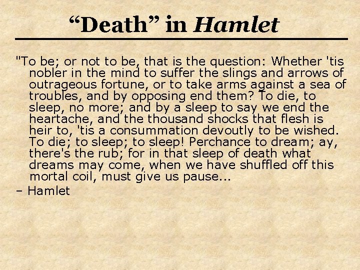 “Death” in Hamlet "To be; or not to be, that is the question: Whether