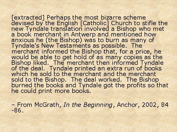[extracted] Perhaps the most bizarre scheme devised by the English [Catholic] Church to stifle