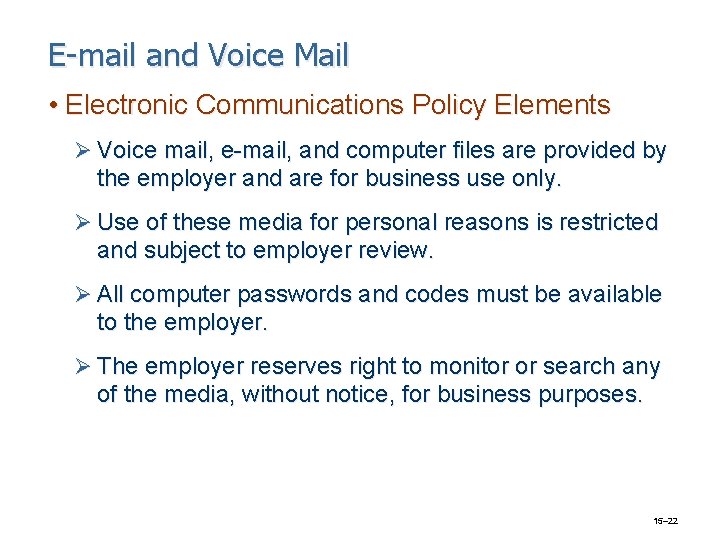 E-mail and Voice Mail • Electronic Communications Policy Elements Ø Voice mail, e-mail, and