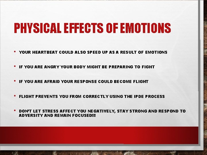 PHYSICAL EFFECTS OF EMOTIONS • YOUR HEARTBEAT COULD ALSO SPEED UP AS A RESULT