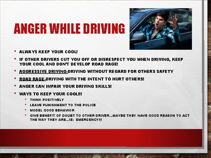 ANGER WHILE DRIVING • • ALWAYS KEEP YOUR COOL! • • AGGRESSIVE DRIVING-DRIVING WITHOUT