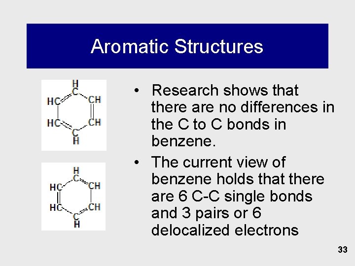 Aromatic Structures • Research shows that there are no differences in the C to Aromatic Structures • Research shows that there are no differences in the C to