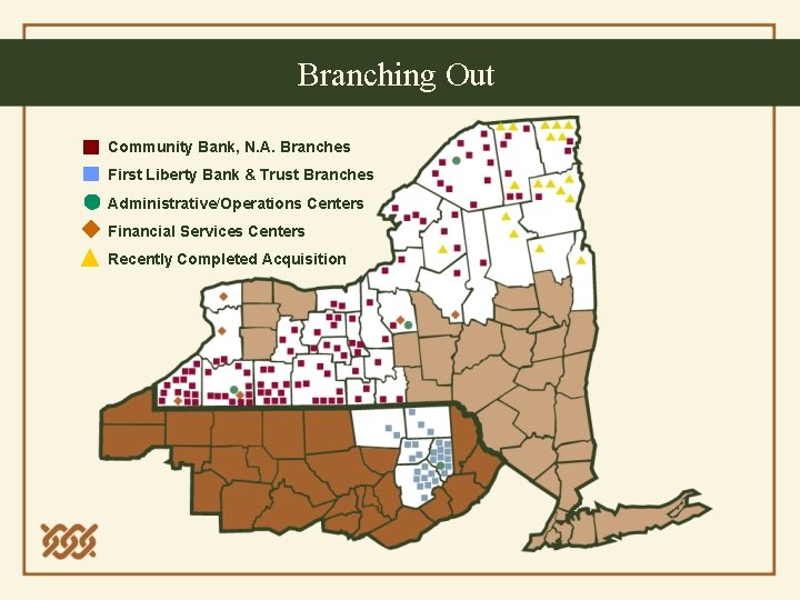 Branching Out Community Bank, N. A. Branches First Liberty Bank & Trust Branches Administrative/Operations