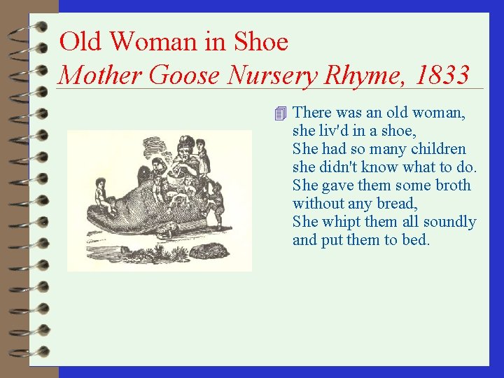 Old Woman in Shoe Mother Goose Nursery Rhyme, 1833 4 There was an old