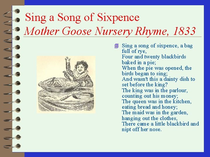 Sing a Song of Sixpence Mother Goose Nursery Rhyme, 1833 4 Sing a song