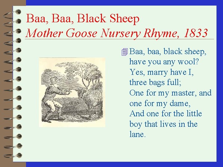 Baa, Black Sheep Mother Goose Nursery Rhyme, 1833 4 Baa, black sheep, have you
