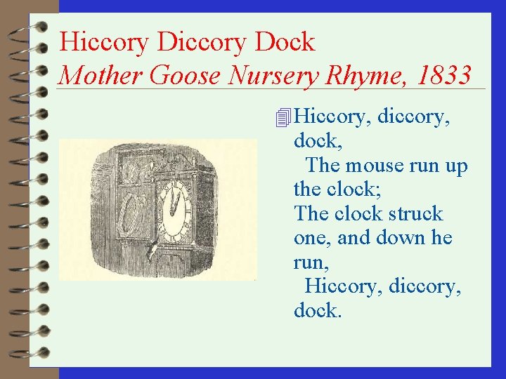 Hiccory Dock Mother Goose Nursery Rhyme, 1833 4 Hiccory, diccory, dock, The mouse run
