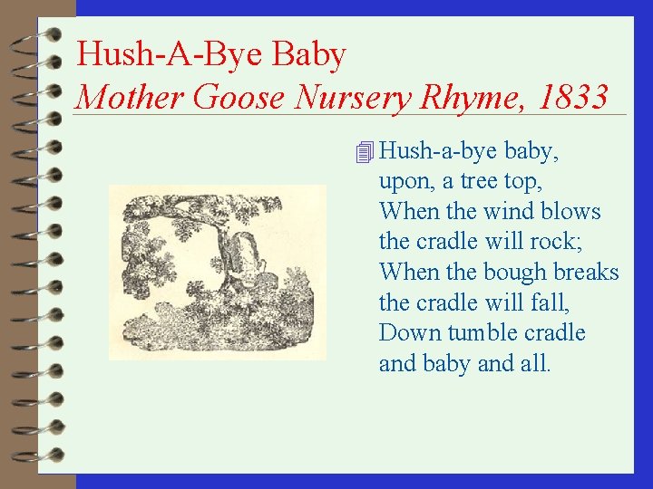 Hush-A-Bye Baby Mother Goose Nursery Rhyme, 1833 4 Hush-a-bye baby, upon, a tree top,
