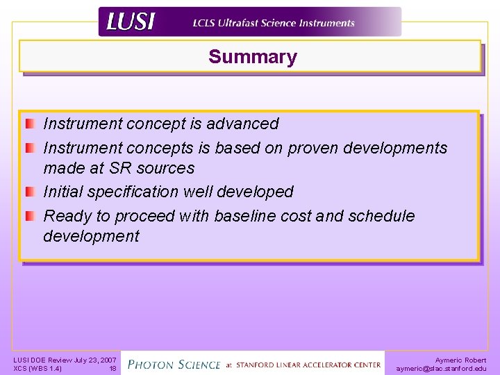 Summary Instrument concept is advanced Instrument concepts is based on proven developments made at