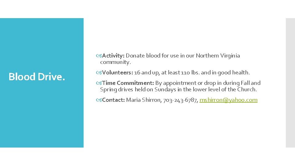  Activity: Donate blood for use in our Northern Virginia community. Blood Drive. Volunteers: