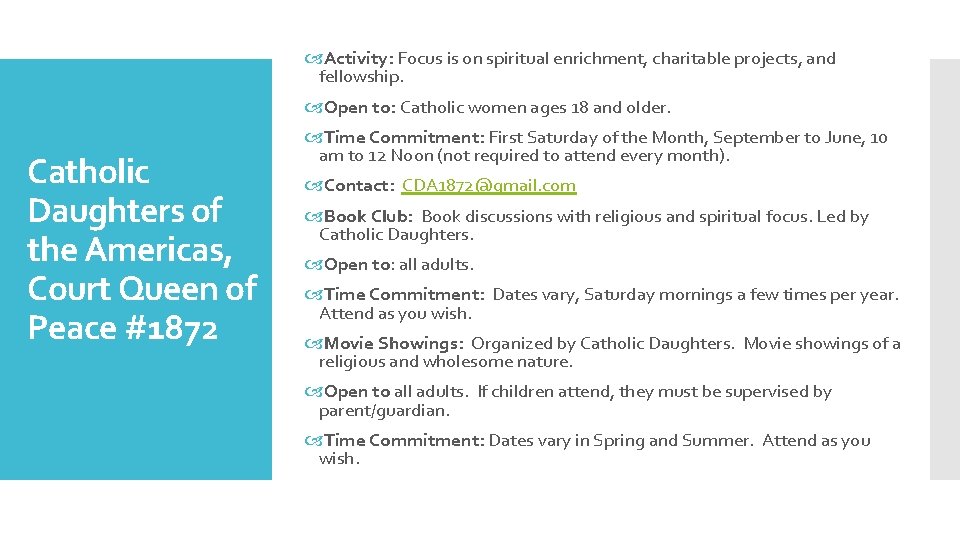  Activity: Focus is on spiritual enrichment, charitable projects, and fellowship. Open to: Catholic