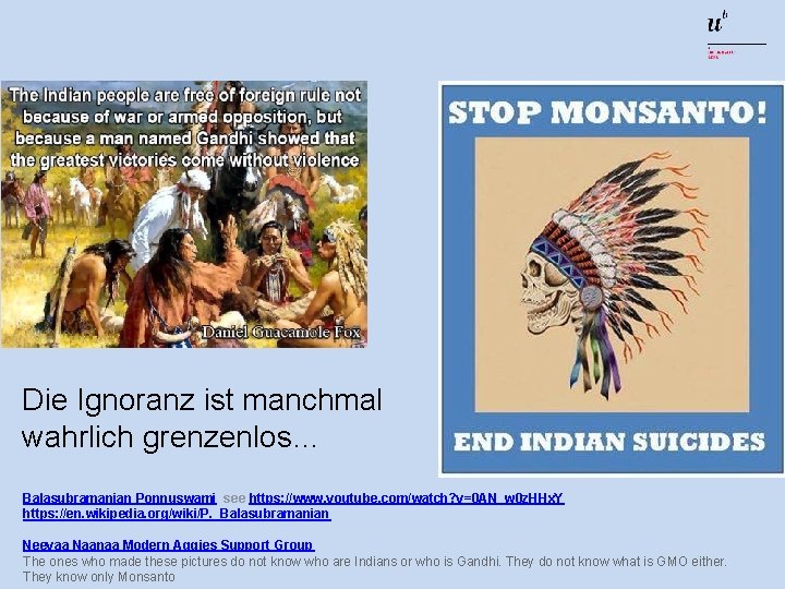 Die Ignoranz ist manchmal wahrlich grenzenlos… Balasubramanian Ponnuswami see https: //www. youtube. com/watch? v=0