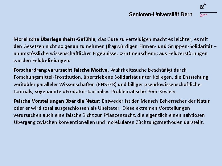 Senioren-Universität Bern Moralische Überlegenheits-Gefühle, das Gute zu verteidigen macht es leichter, es mit den