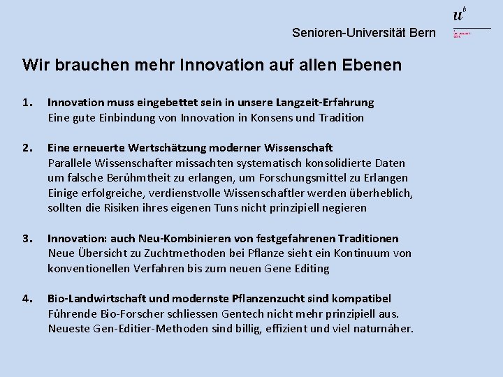 Senioren-Universität Bern Wir brauchen mehr Innovation auf allen Ebenen 1. Innovation muss eingebettet sein