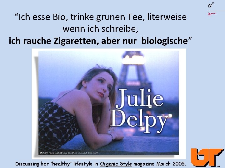 “Ich esse Bio, trinke grünen Tee, literweise wenn ich schreibe, ich rauche Zigaretten, aber