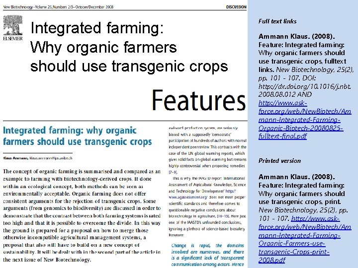 Integrated farming: Why organic farmers should use transgenic crops Full text links Ammann Klaus.