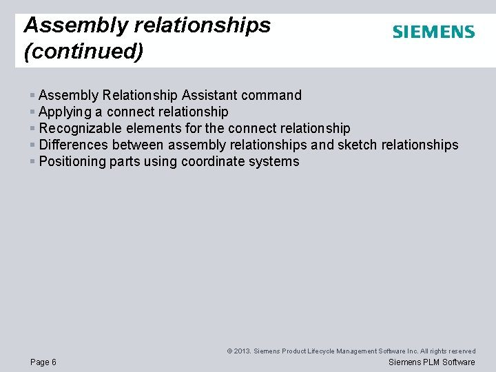 Assembly relationships (continued) § Assembly Relationship Assistant command § Applying a connect relationship §