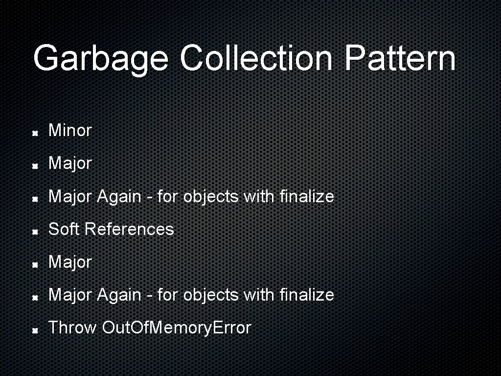 Garbage Collection Pattern Minor Major Again - for objects with finalize Soft References Major
