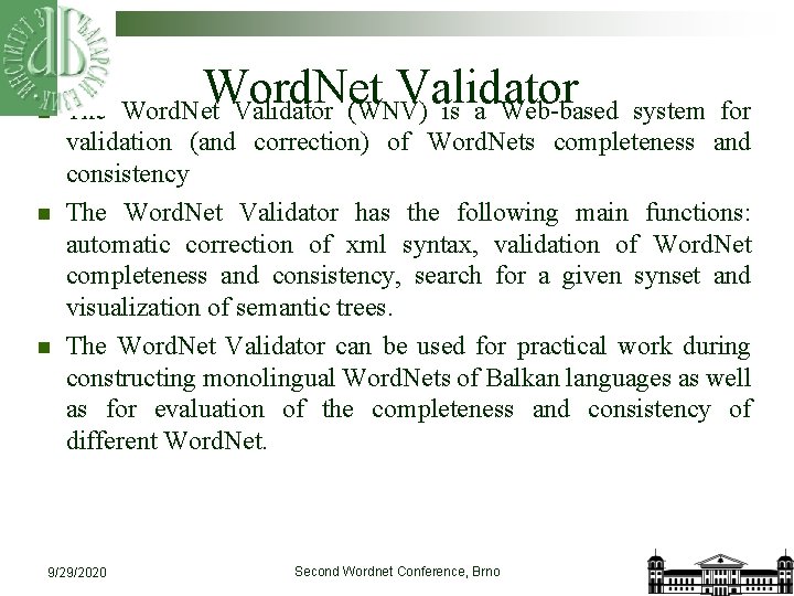 n n n Word. Net Validator The Word. Net Validator (WNV) is a Web-based