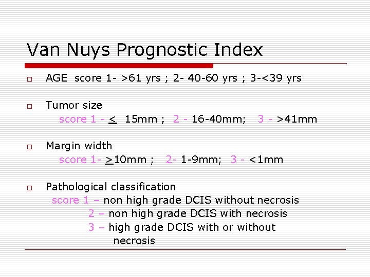 Van Nuys Prognostic Index o o AGE score 1 - >61 yrs ; 2 Van Nuys Prognostic Index o o AGE score 1 - >61 yrs ; 2