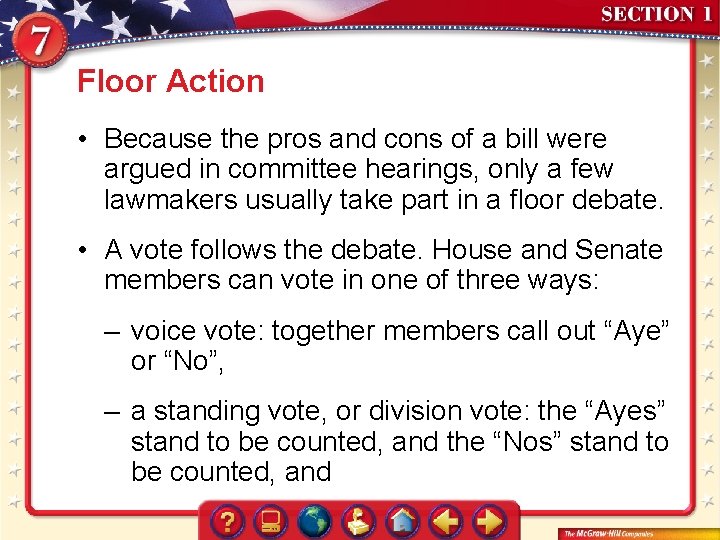 Floor Action • Because the pros and cons of a bill were argued in