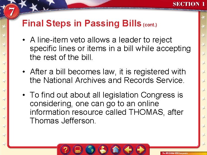 Final Steps in Passing Bills (cont. ) • A line-item veto allows a leader