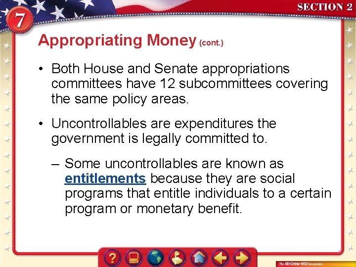 Appropriating Money (cont. ) • Both House and Senate appropriations committees have 12 subcommittees