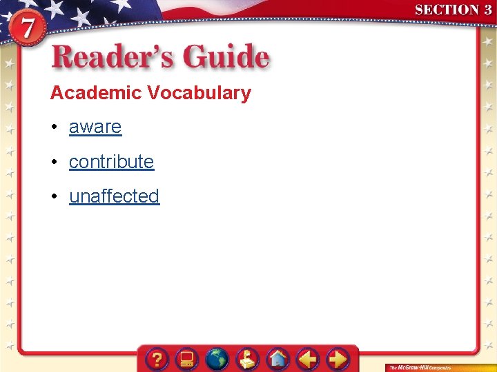 Academic Vocabulary • aware • contribute • unaffected 