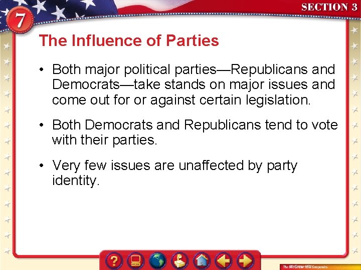 The Influence of Parties • Both major political parties—Republicans and Democrats—take stands on major