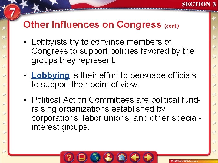 Other Influences on Congress (cont. ) • Lobbyists try to convince members of Congress
