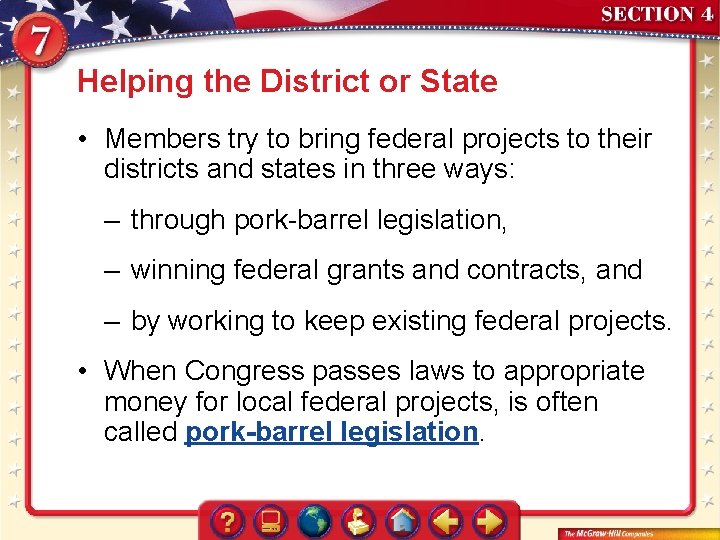 Helping the District or State • Members try to bring federal projects to their