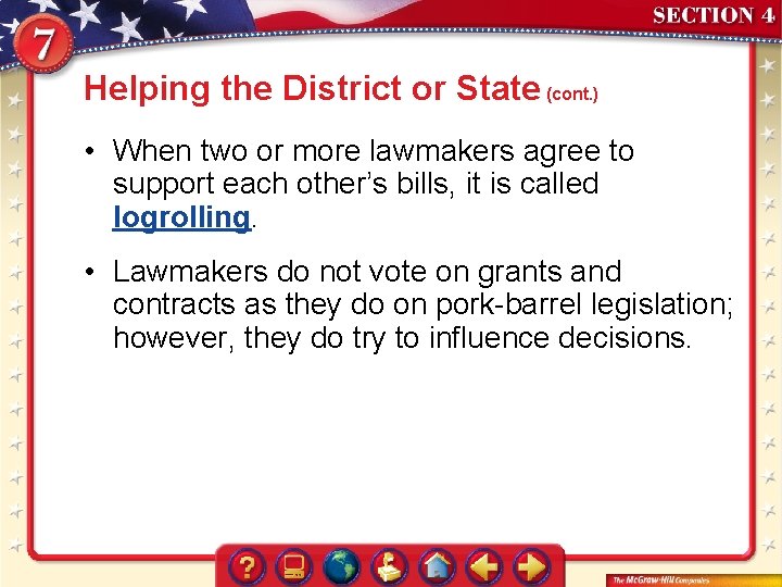 Helping the District or State (cont. ) • When two or more lawmakers agree