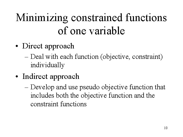 Minimizing constrained functions of one variable • Direct approach – Deal with each function Minimizing constrained functions of one variable • Direct approach – Deal with each function