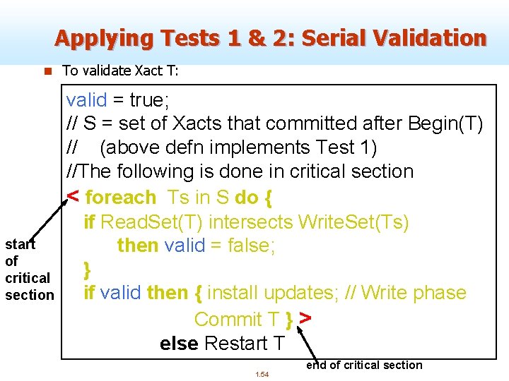 Applying Tests 1 & 2: Serial Validation n To validate Xact T: start of