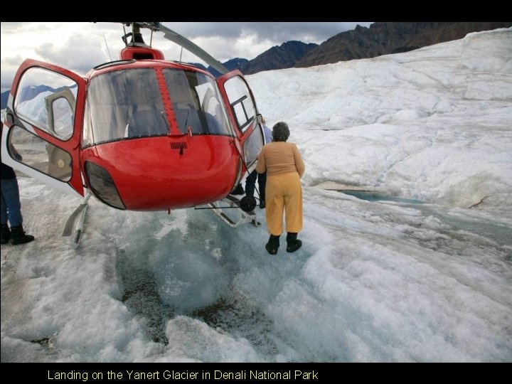 Landing on the Yanert Glacier in Denali National Park 