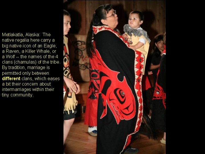 Metlakatla, Alaska: The native regalia here carry a big native icon of an Eagle,