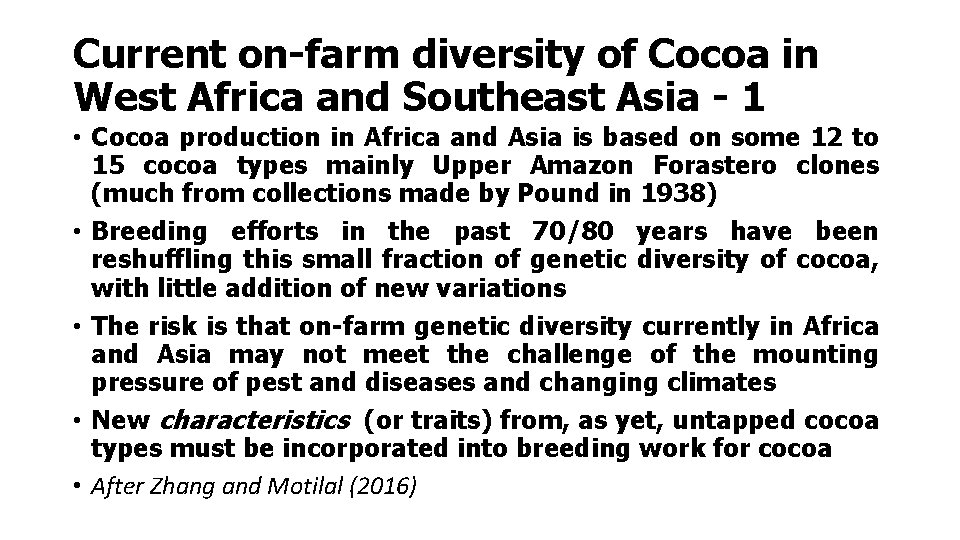 Current on-farm diversity of Cocoa in West Africa and Southeast Asia - 1 •