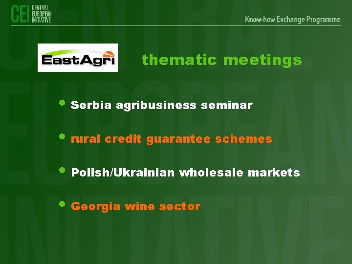 thematic meetings • Serbia agribusiness seminar • rural credit guarantee schemes • Polish/Ukrainian wholesale