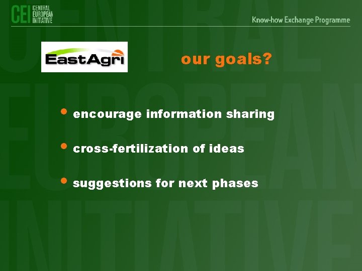 our goals? • encourage information sharing • cross-fertilization of ideas • suggestions for next