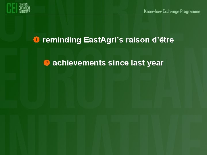  reminding East. Agri’s raison d’être achievements since last year 